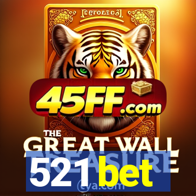 521 bet